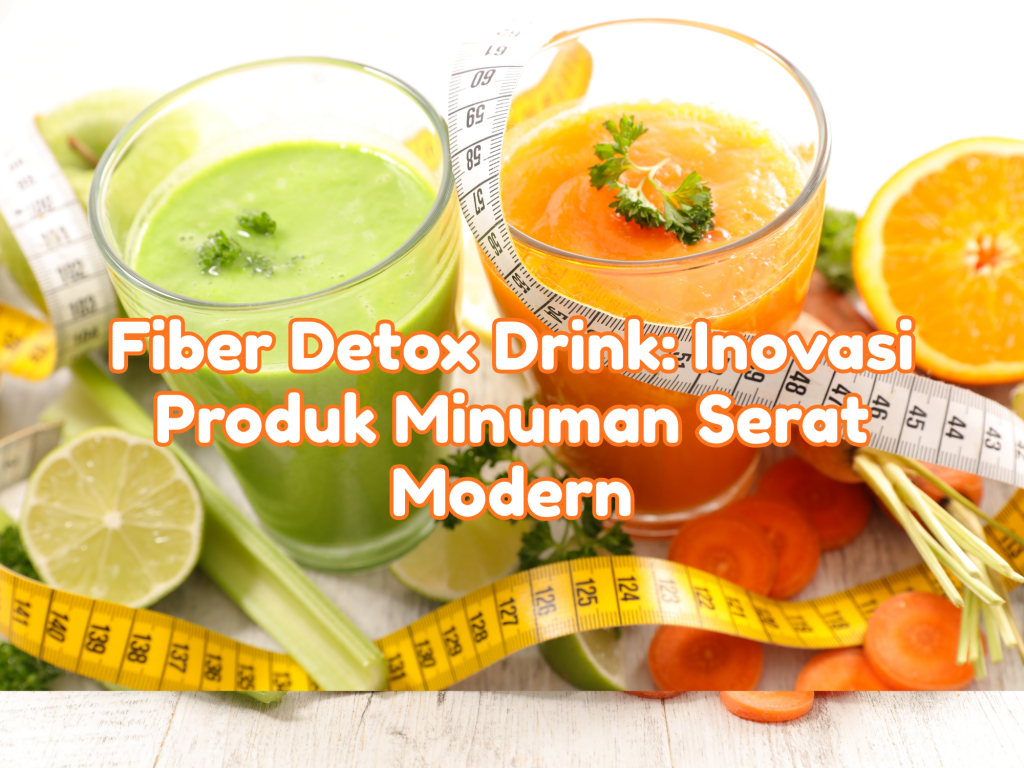 fiber detox drink inovasi produk minuman serat modern